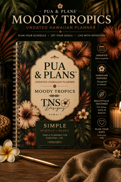 Pua & Plans™ | Moody Tropics