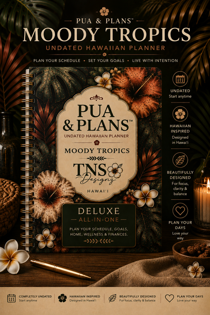 Pua & Plans™ | Moody Tropics