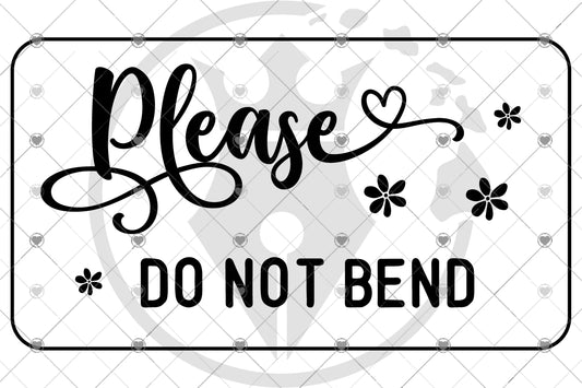 Please Do Not Bend