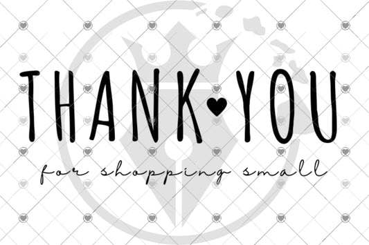 Thank You For Shopping Small