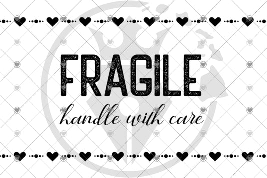 Fragile Handle With Care