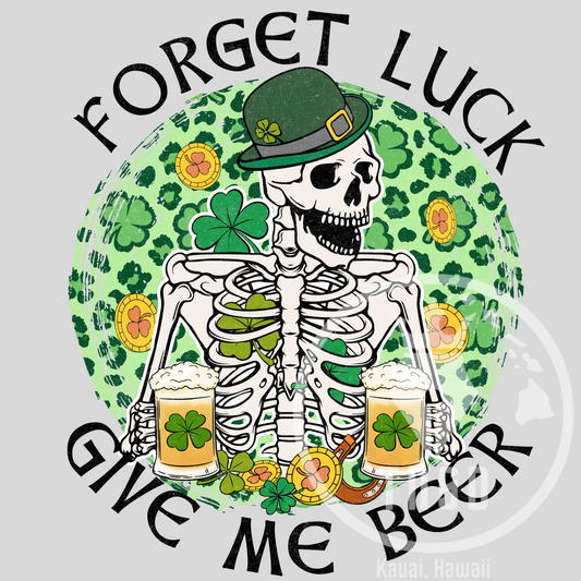 Forget Luck, Give Me Beer